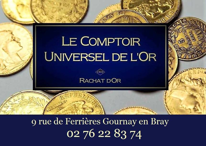 LA NOUVELLE AGENCE D'ACHAT OR à GOURNAY EN BRAY DU COMPTOIR UNIVERSEL DE L'OR